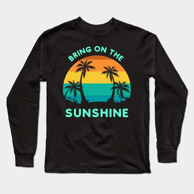 Bring on the Sunshine (4 palmSunset) Long Sleeve T-Shirt by PersianFMts